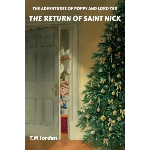 The Adventures of Poppy and Lord Ted - The Return of Saint Nick: Winner of the Golden Wizard Book Prize Book of the Year 2022