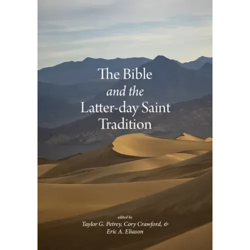 The Bible and the Latter-Day Saint Tradition