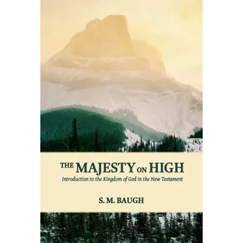 The Majesty on High: Introduction to the Kingdom of God in the New Testament