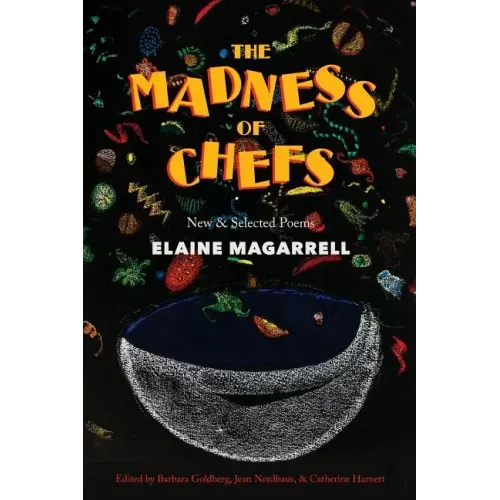 The Madness of Chefs: New and Selected Poems