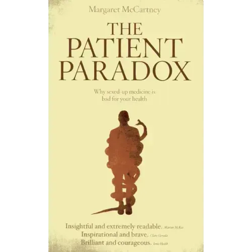 The Patient Paradox: Why Sexed Up Medicine Is Bad for Your Health