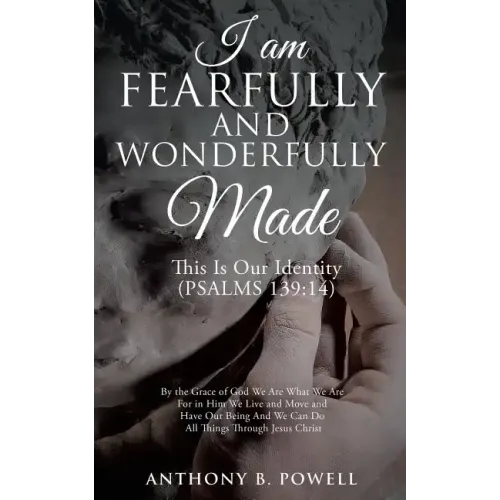 I Am Fearfully and Wonderfully Made