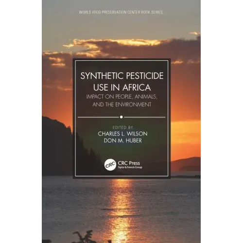 Synthetic Pesticide Use in Africa: Impact on People, Animals, and the Environment