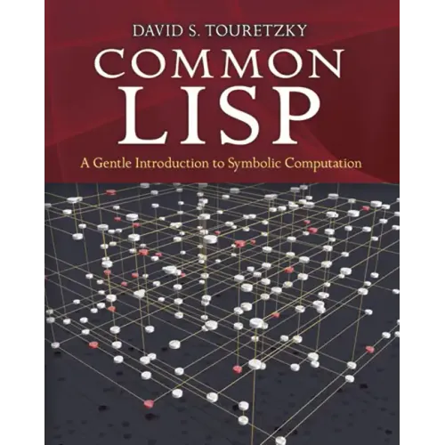 Common LISP: A Gentle Introduction to Symbolic Computation