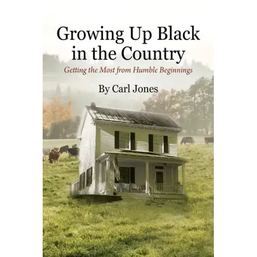 Growing Up Black in the Country: Getting the Most from Humble Beginnings