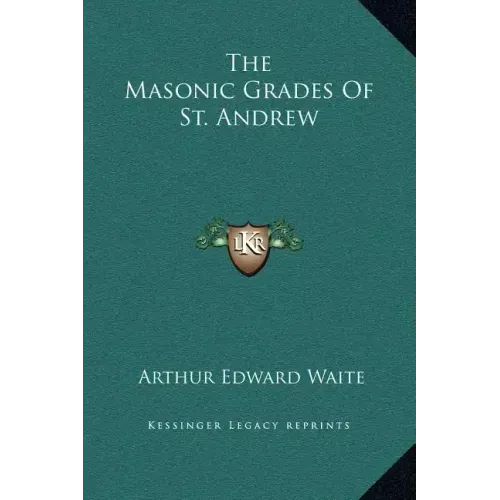 The Masonic Grades of St. Andrew