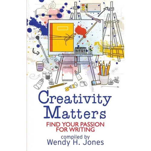 Creativity Matters: Find Your Passion for Writing