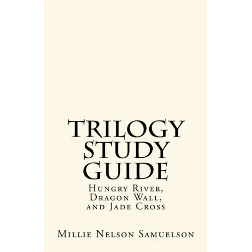 Trilogy Study Guide: For Hungry River, Dragon Wall, and Jade Cross
