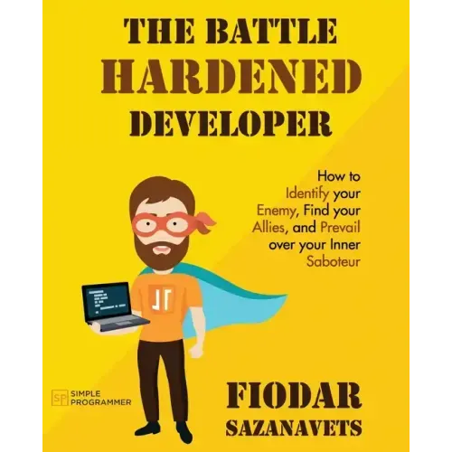 The Battle Hardened Developer