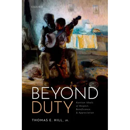 Beyond Duty: Kantian Ideals of Respect, Beneficence, and Appreciation