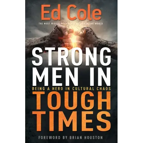 Strong Men in Tough Times: Being a Hero in Cultural Chaos