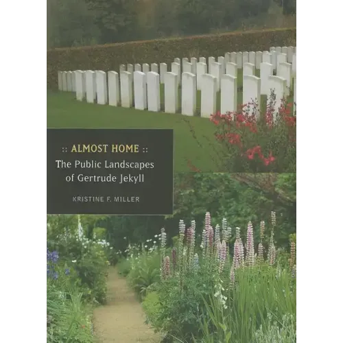 Almost Home: The Public Landscapes of Gertrude Jekyll