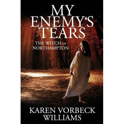 My Enemy's Tears: The Witch of Northampton