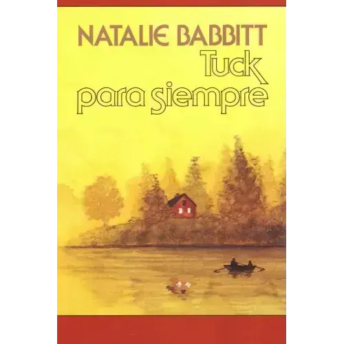 Tuck Para Siempre: Spanish Paperback Edition of Tuck Everlasting = Tuck Everlasting