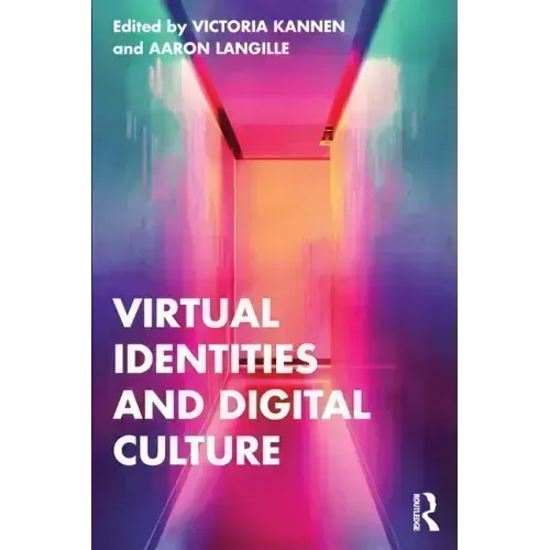 Virtual Identities and Digital Culture