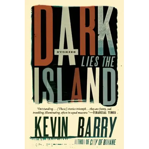 Dark Lies the Island: Stories