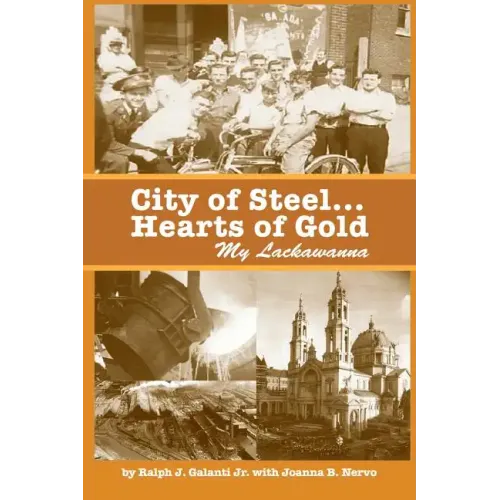 City of Steel... Hearts of Gold, My Lackawanna
