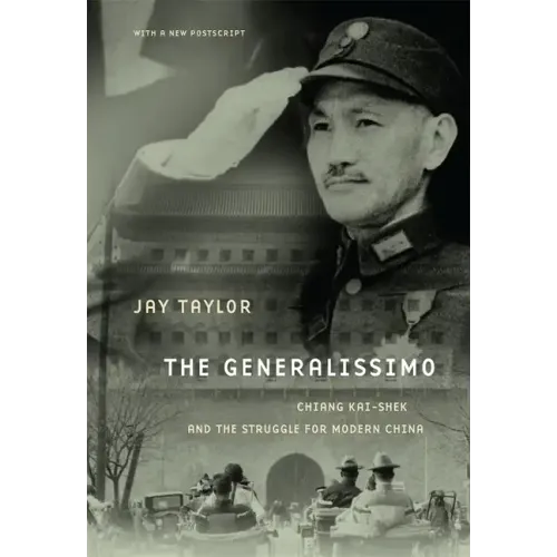 The Generalissimo: Chiang Kai-Shek and the Struggle for Modern China, with a New PostScript