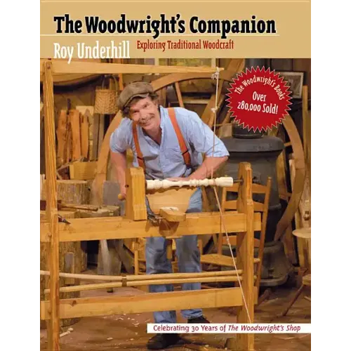 Woodwright's Companion: Exploring Traditional Woodcraft