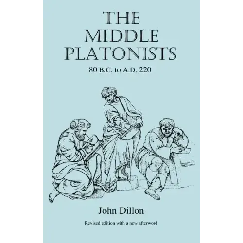The Middle Platonists: 80 B.C. to A.D. 220