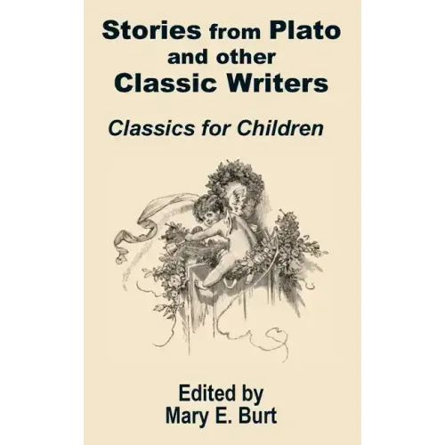 Stories from Plato and other Classic Writers Classics for Children