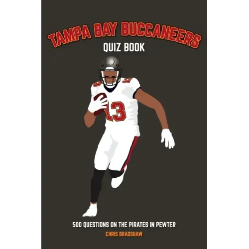 Tampa Bay Buccaneers Quiz Book: 500 Questions on the Pirates in Pewter