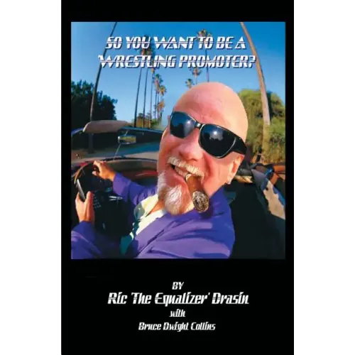 So, You Want to be a Wrestling Promoter ?