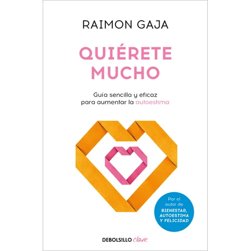 Quiérete Mucho. Guía Sencilla Y Eficaz Para Aumentar La Autoestima / Love Yourself