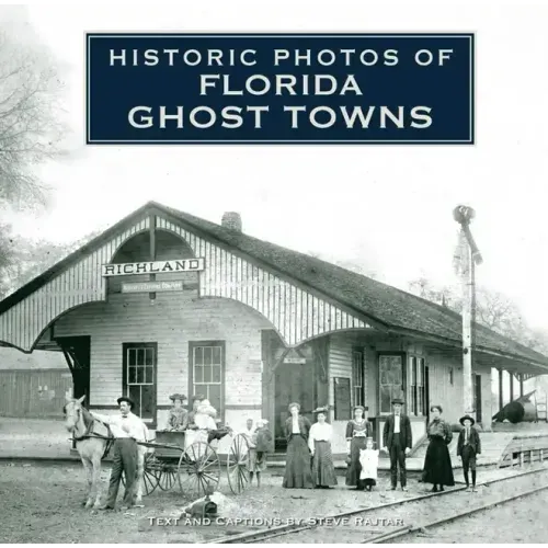 Historic Photos of Florida Ghost Towns
