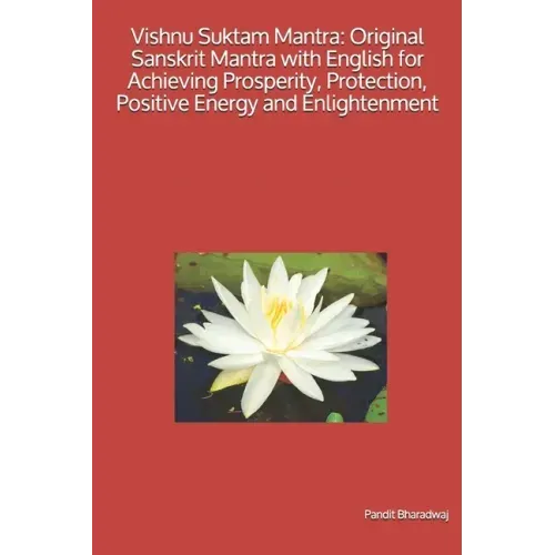 Vishnu Suktam Mantra: Original Sanskrit Mantra with English for Achieving Prosperity, Protection, Positive Energy and Enlightenment
