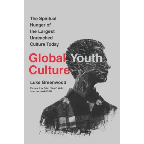 Global Youth Culture: The Spiritual Hunger of the Largest Unreached Culture Today