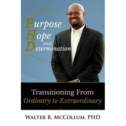 Purpose, Hope and Determination: Transitioning from Ordinary to Extraordinary
