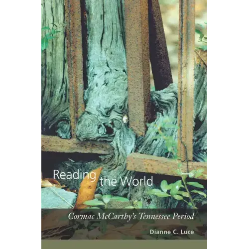 Reading the World: Cormac McCarthy's Tennessee Period