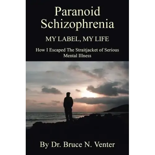 Paranoid Schizophrenia: My Label, My Life