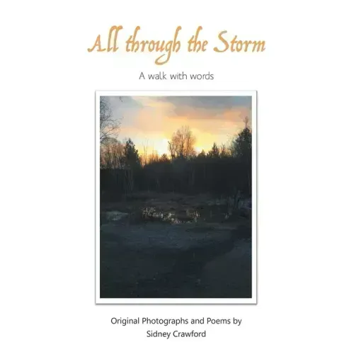All Through the Storm: A Walk with Words