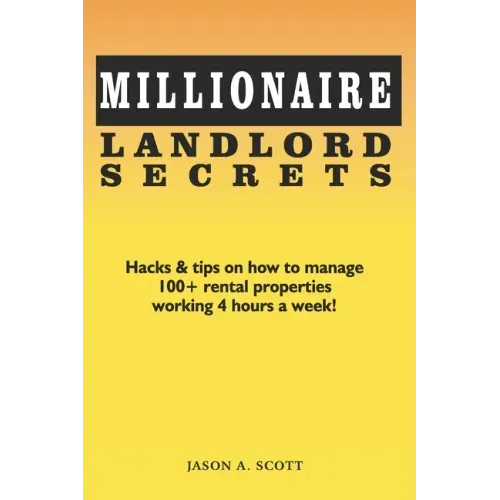 Millionaire Landlord Secrets: Hacks & tips on how to manage 100+ rental properties working 4 hours a week!
