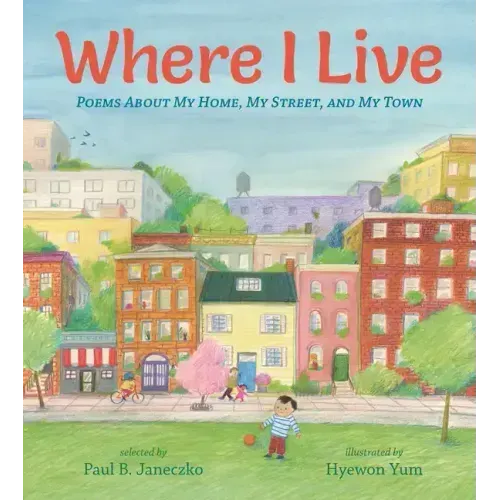 Where I Live: Poems about My Home, My Street, and My Town