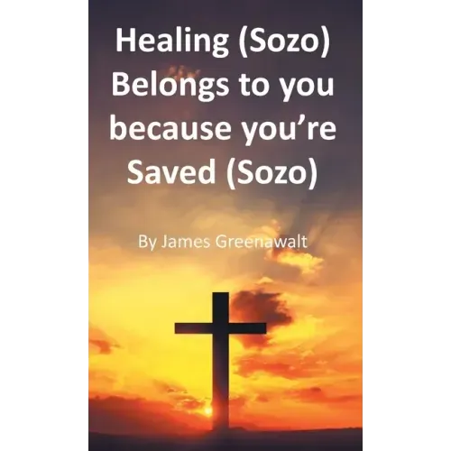 Healing (Sozo) Belongs to you because you're Saved (Sozo)