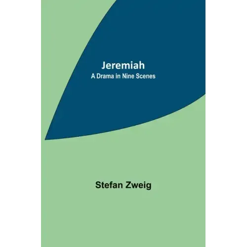 Jeremiah: A Drama in Nine Scenes