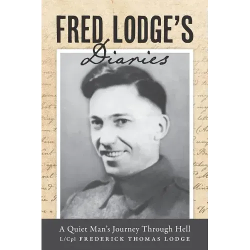 Fred Lodge's Diaries: A Quiet Man's Journey Through Hell