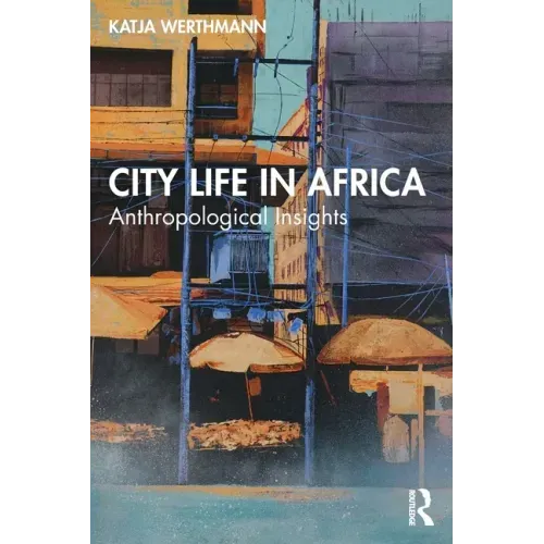 City Life in Africa: Anthropological Insights