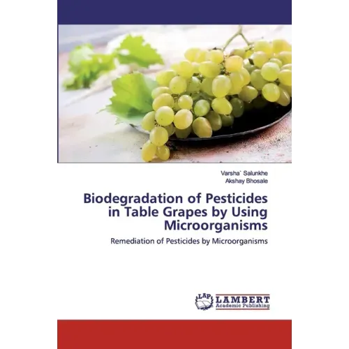 Biodegradation of Pesticides in Table Grapes by Using Microorganisms