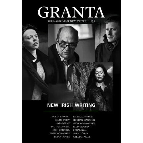 Granta 135: New Irish Writing