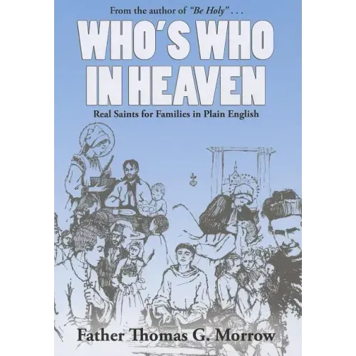 Who's Who in Heaven: Real Saints for Families in Plain English