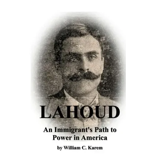 Lahoud: An Immigrant's Path to Power in America