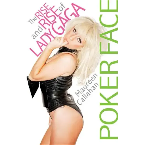 Poker Face: The Rise and Rise of Lady Gaga