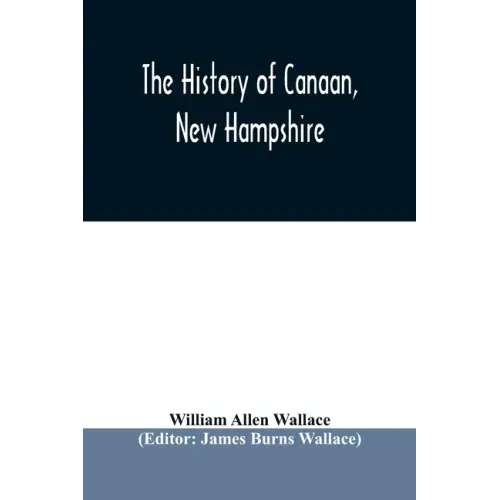 The history of Canaan, New Hampshire