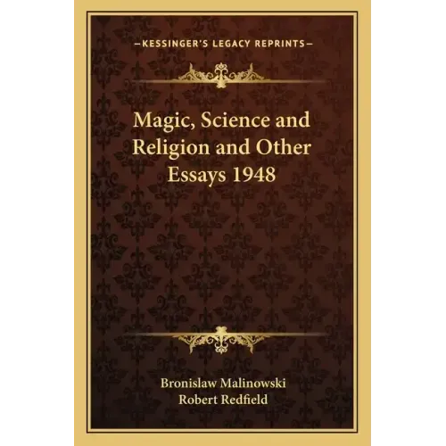 Magic, Science and Religion and Other Essays 1948