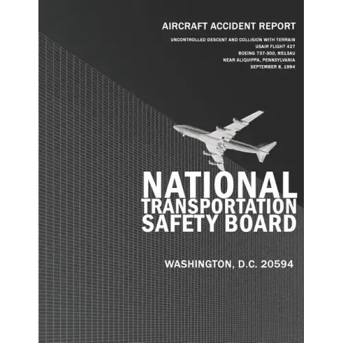 Aircraft Accident Report: Uncontrolled Descent and Collision with Terrain Usair Flight 427, Boeing 737-300, N513AU Near Aliquippa, Pennsylvania
