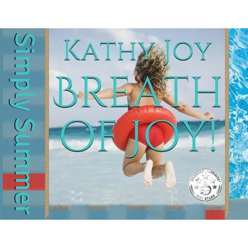 Breath of Joy!: Simply Summer